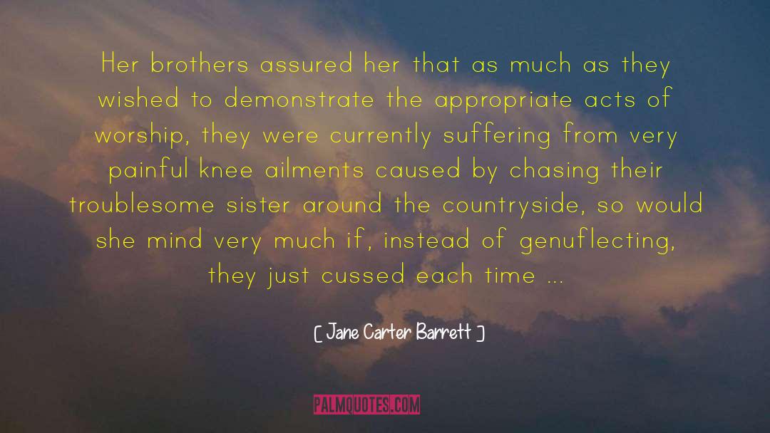 Jane Carter Barrett Quotes: Her brothers assured her that