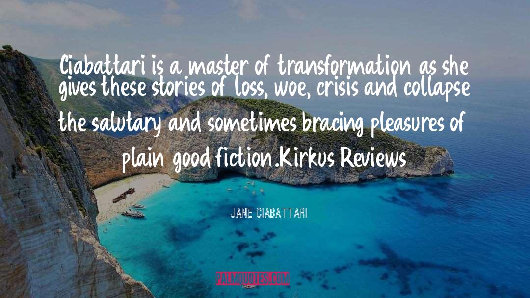 Jane Ciabattari Quotes: Ciabattari is a master of