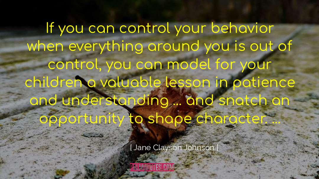 Jane Clayson Johnson Quotes: If you can control your