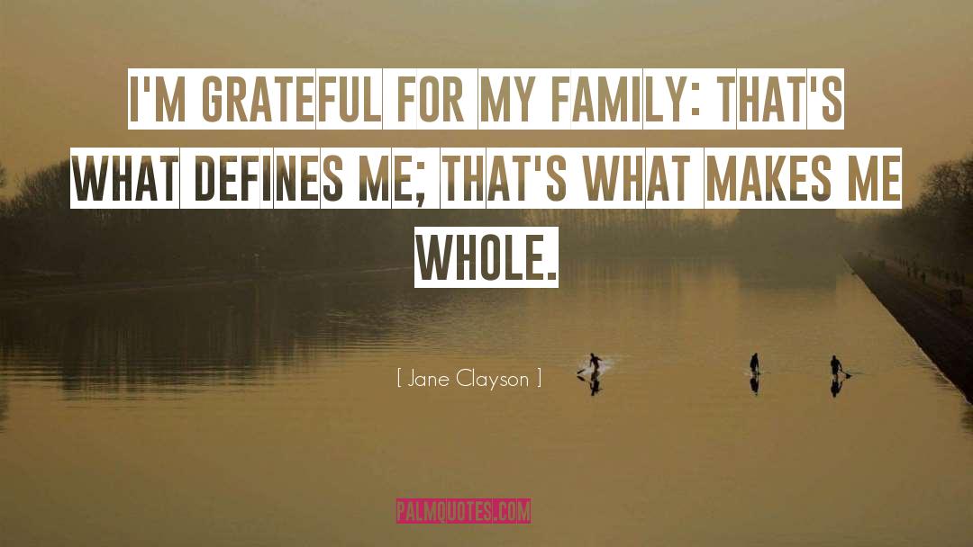Jane Clayson Quotes: I'm grateful for my family:
