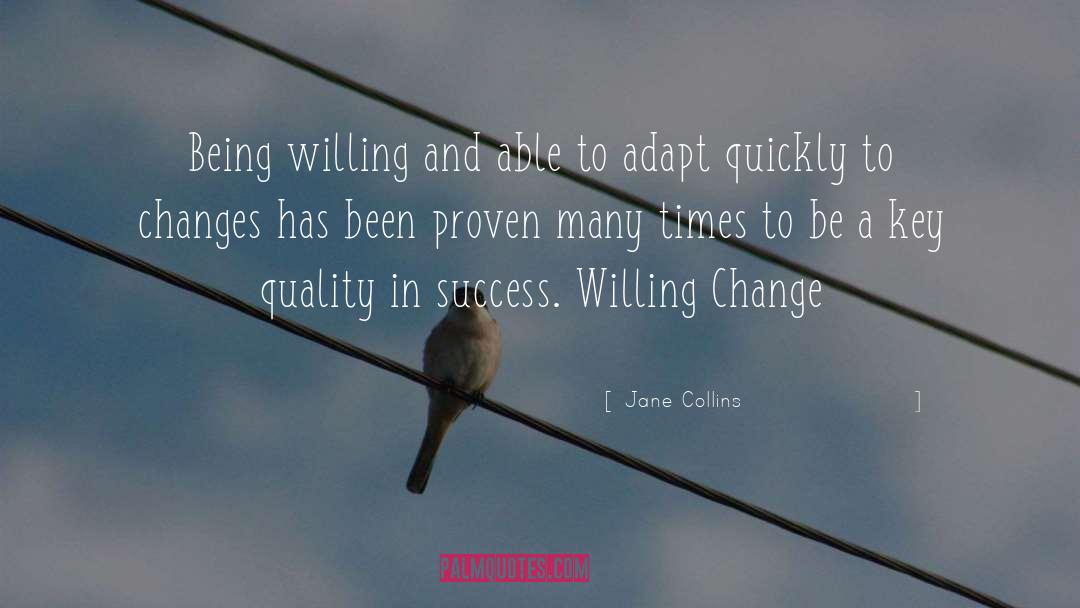 Jane Collins Quotes: Being willing and able to