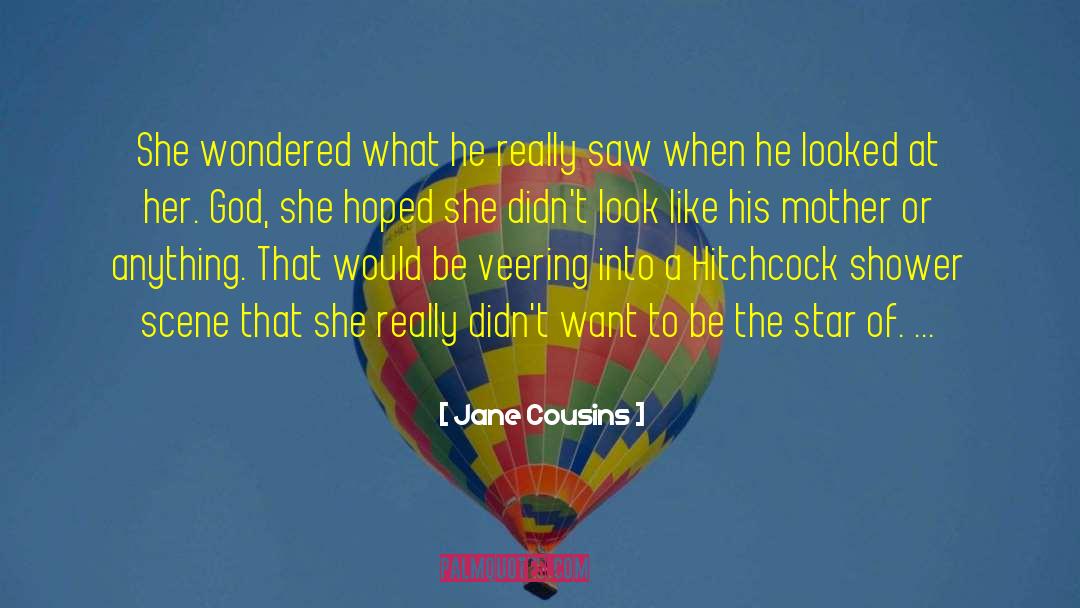 Jane Cousins Quotes: She wondered what he really