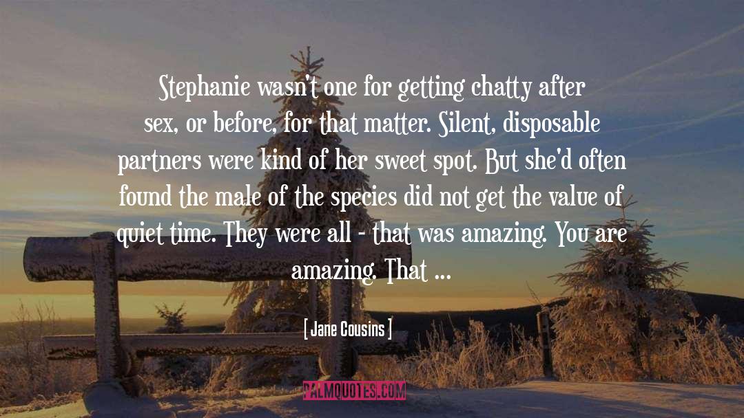 Jane Cousins Quotes: Stephanie wasn't one for getting