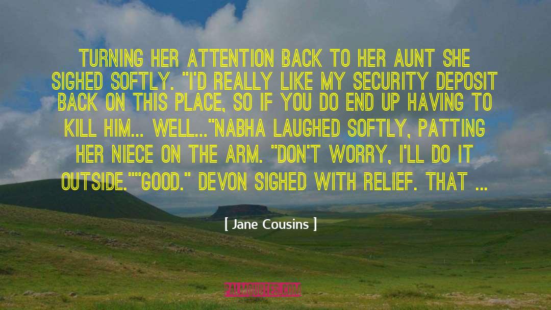 Jane Cousins Quotes: Turning her attention back to