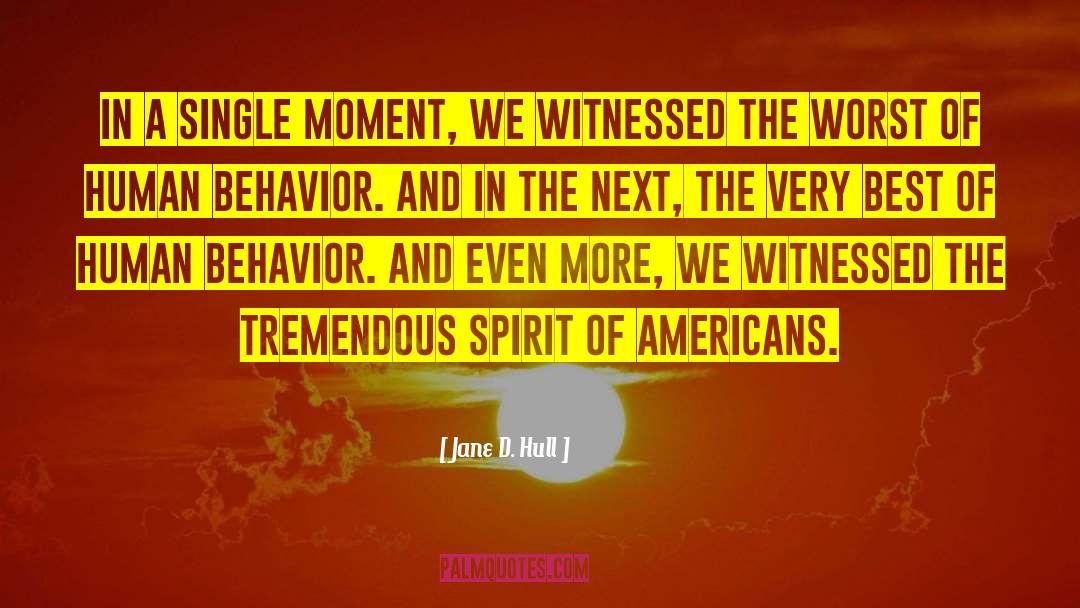 Jane D. Hull Quotes: In a single moment, we