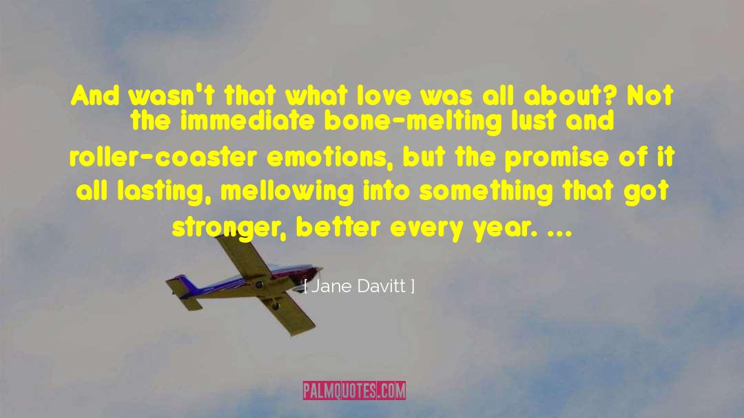 Jane Davitt Quotes: And wasn't that what love