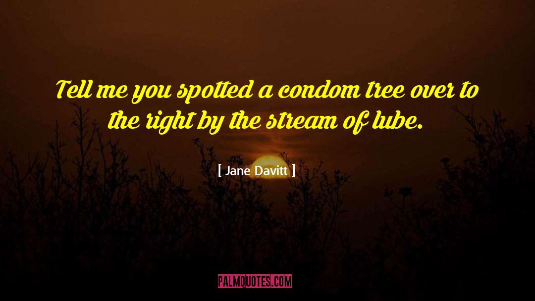 Jane Davitt Quotes: Tell me you spotted a