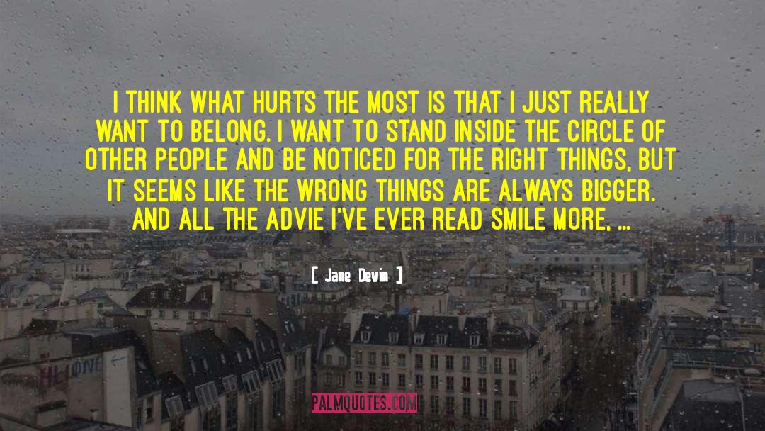 Jane Devin Quotes: I think what hurts the