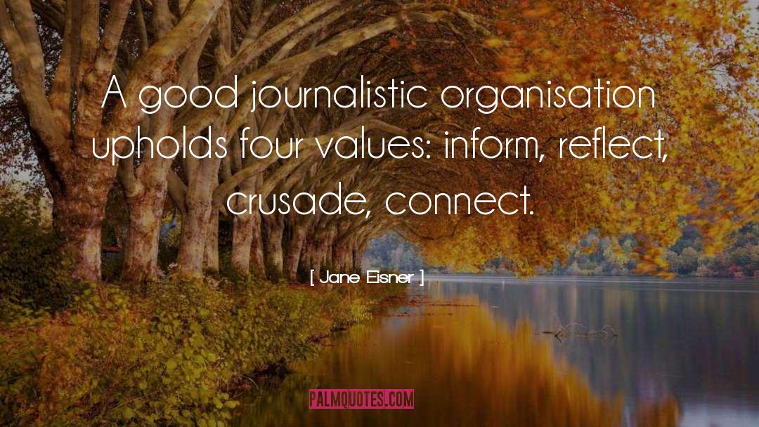 Jane Eisner Quotes: A good journalistic organisation upholds