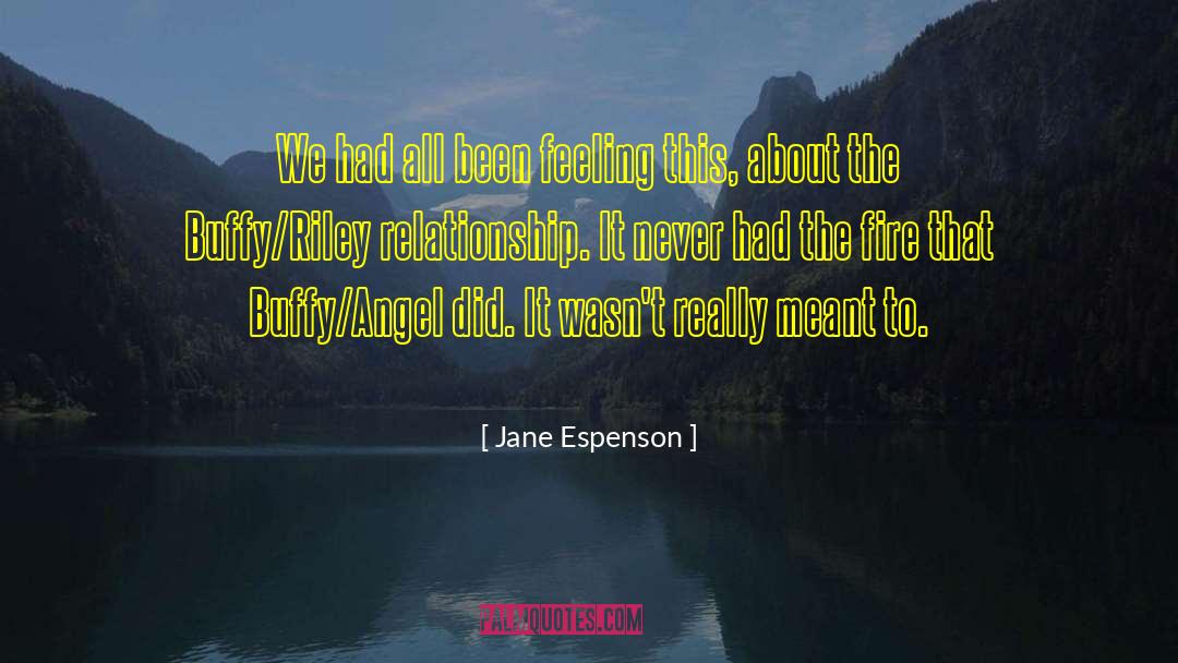 Jane Espenson Quotes: We had all been feeling