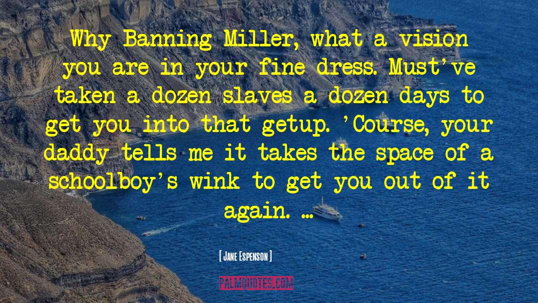 Jane Espenson Quotes: Why Banning Miller, what a