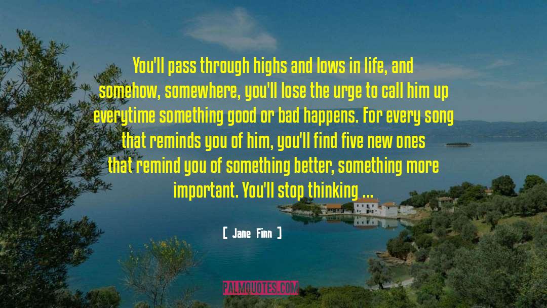 Jane Finn Quotes: You'll pass through highs and