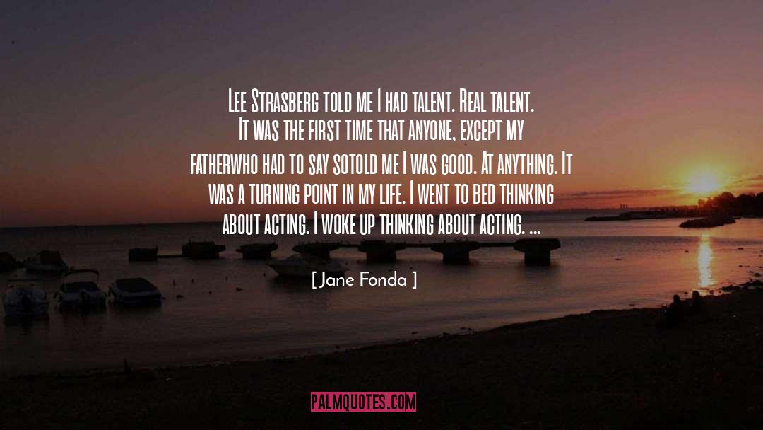 Jane Fonda Quotes: Lee Strasberg told me I