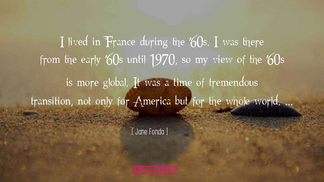 Jane Fonda Quotes: I lived in France during