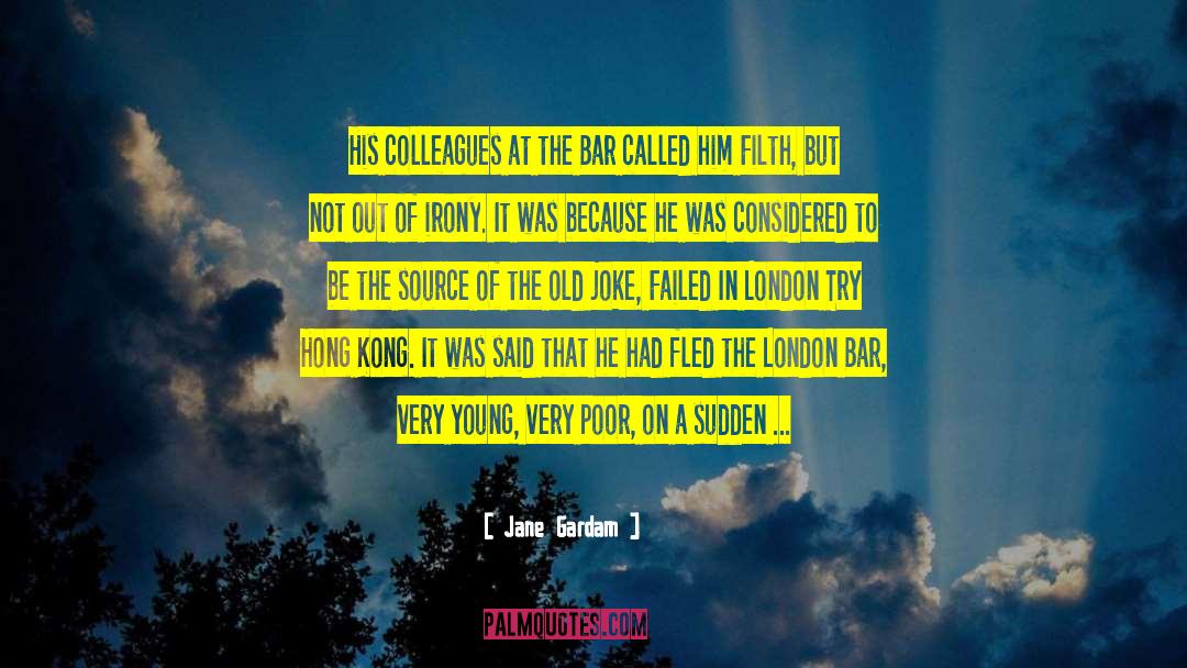 Jane Gardam Quotes: His colleagues at the Bar