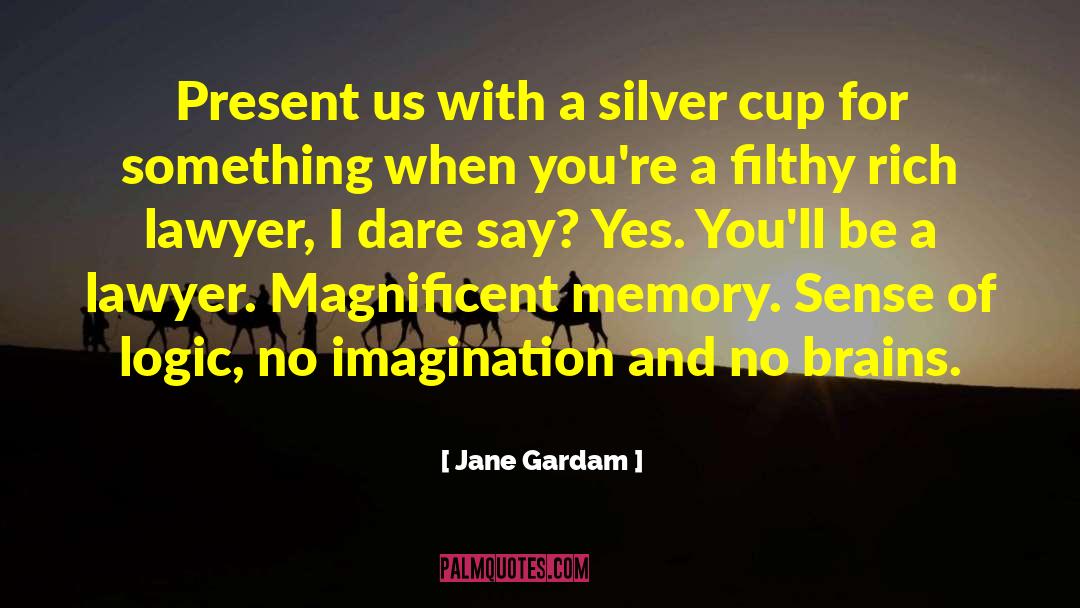 Jane Gardam Quotes: Present us with a silver