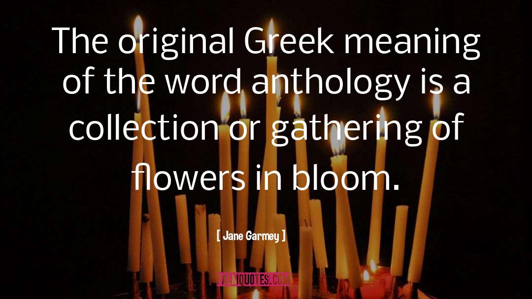 Jane Garmey Quotes: The original Greek meaning of