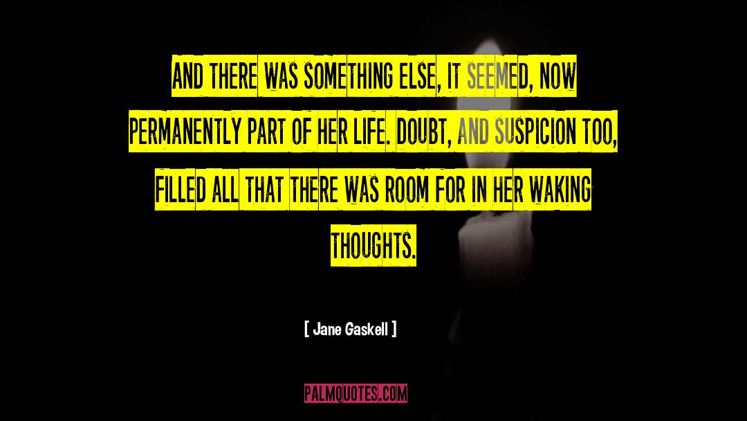 Jane Gaskell Quotes: And there was something else,