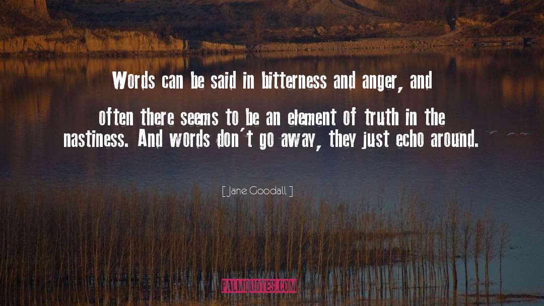 Jane Goodall Quotes: Words can be said in