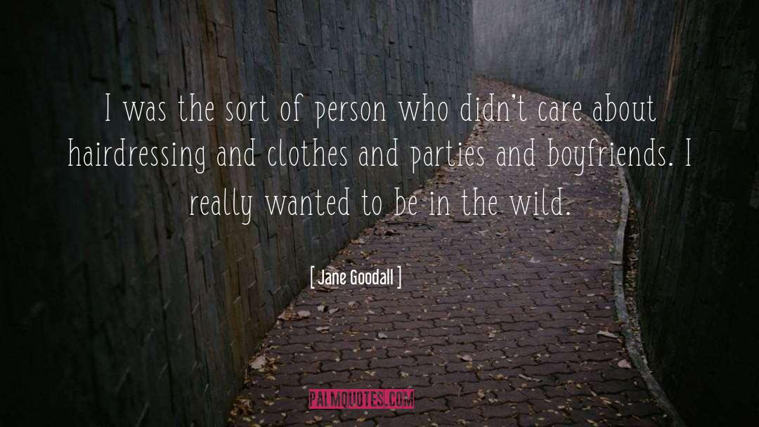 Jane Goodall Quotes: I was the sort of