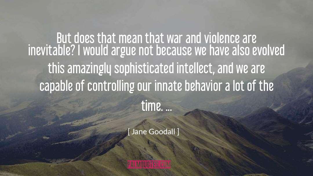 Jane Goodall Quotes: But does that mean that