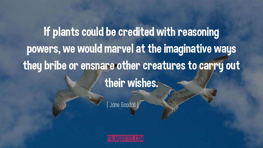 Jane Goodall Quotes: If plants could be credited
