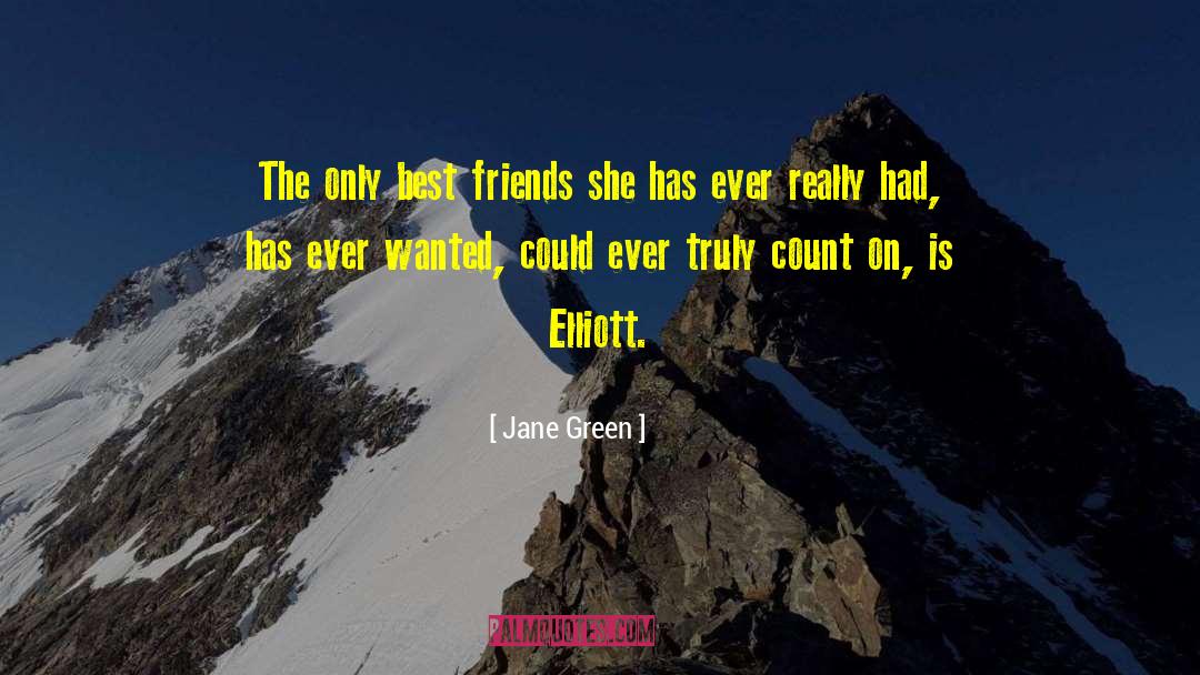 Jane Green Quotes: The only best friends she