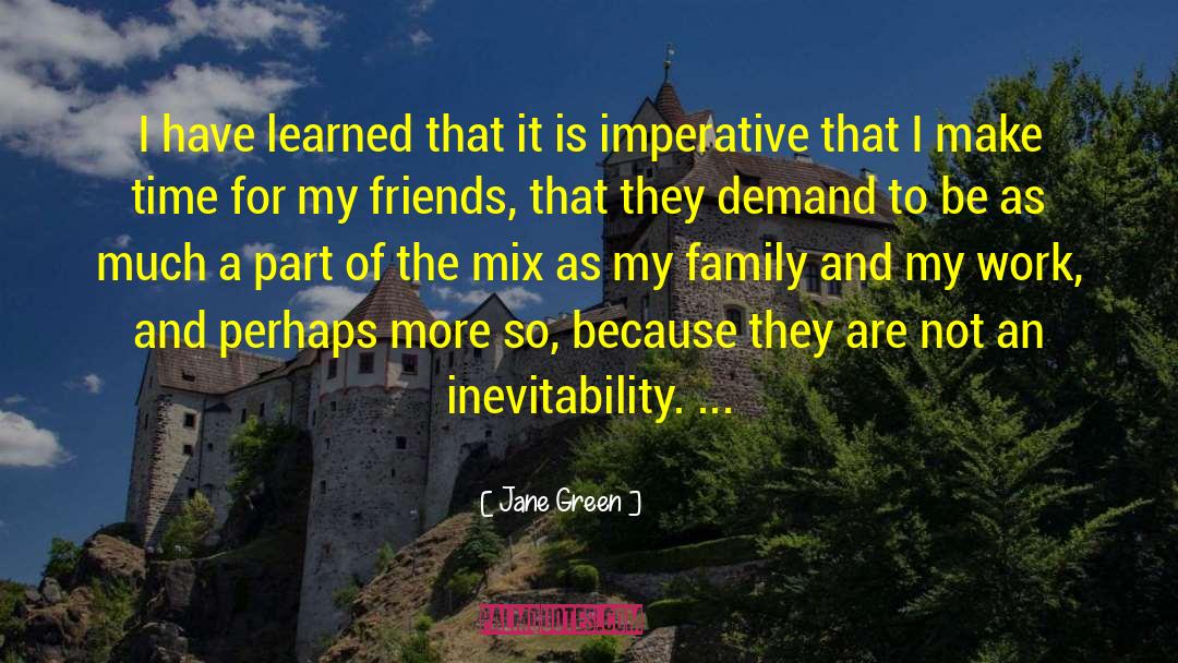 Jane Green Quotes: I have learned that it