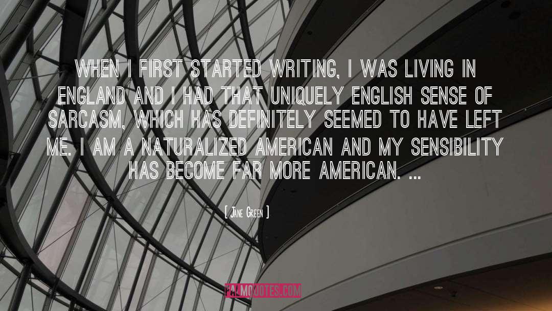 Jane Green Quotes: When I first started writing,