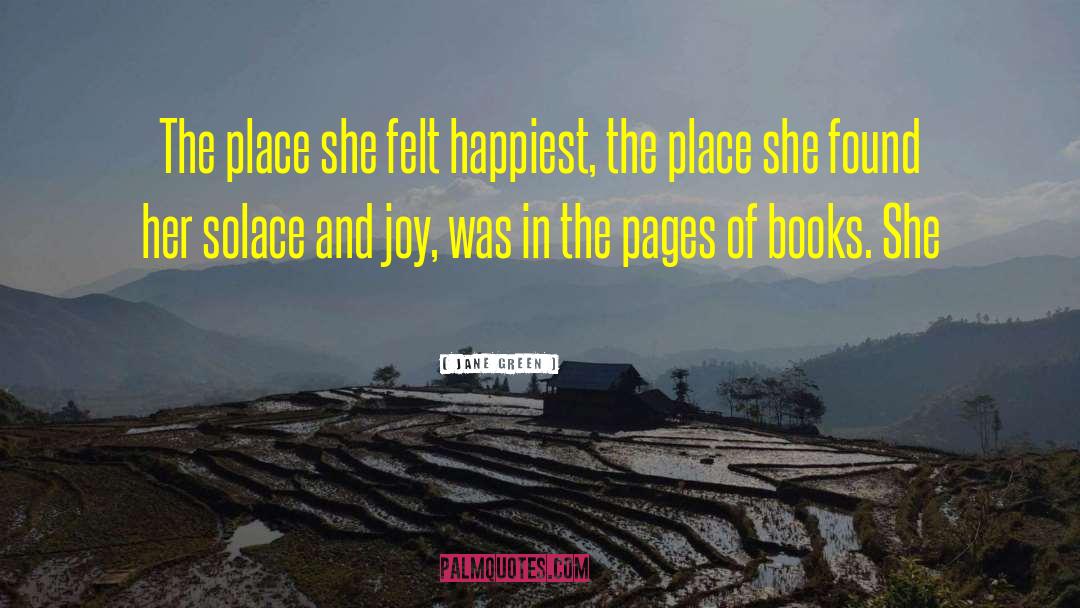 Jane Green Quotes: The place she felt happiest,