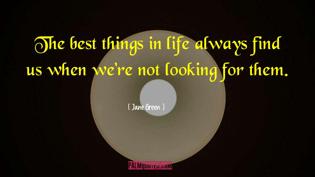 Jane Green Quotes: The best things in life