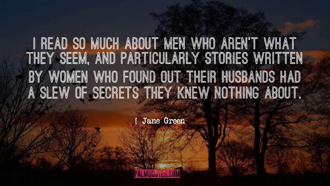 Jane Green Quotes: I read so much about