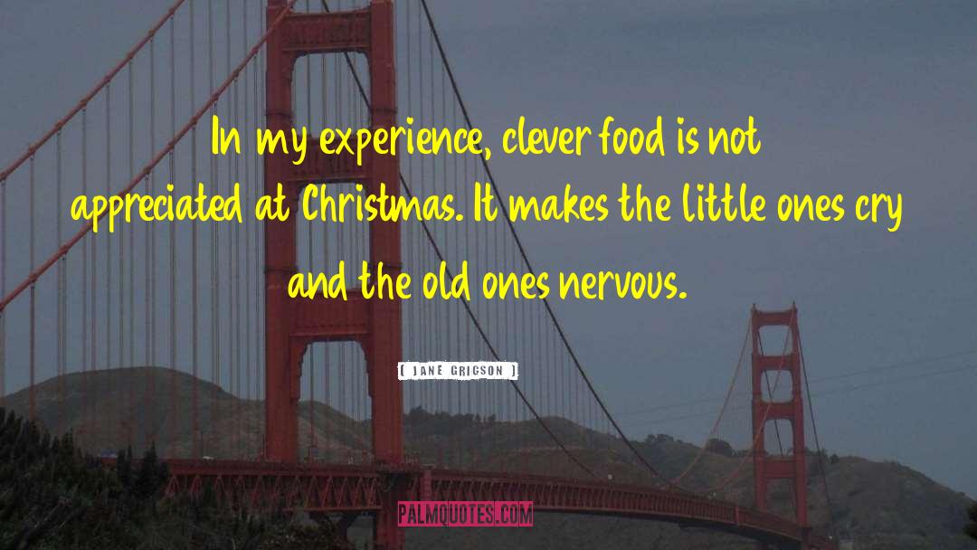 Jane Grigson Quotes: In my experience, clever food