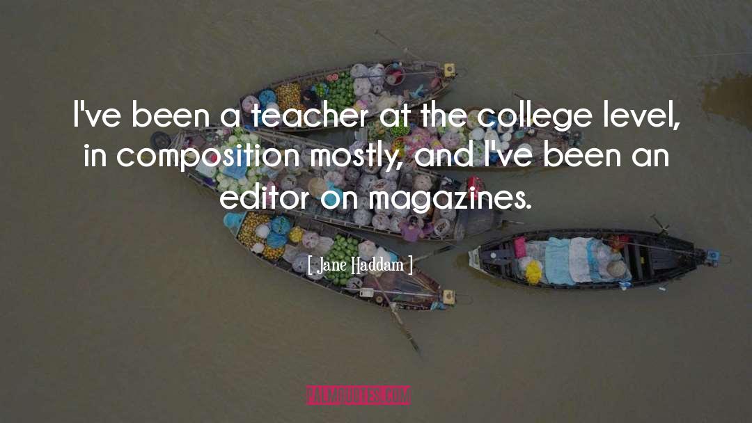 Jane Haddam Quotes: I've been a teacher at