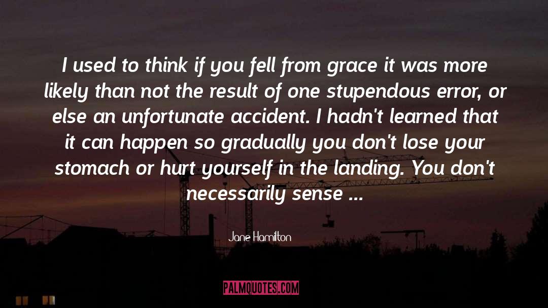 Jane Hamilton Quotes: I used to think if