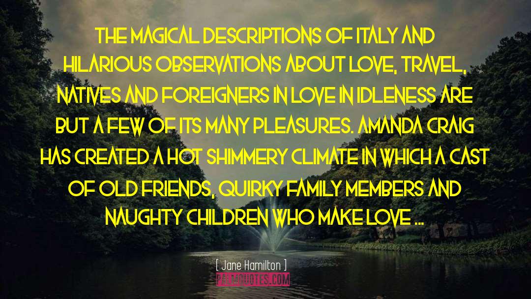 Jane Hamilton Quotes: The magical descriptions of Italy