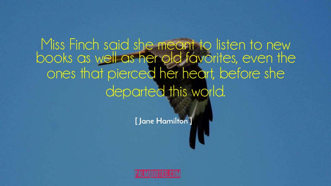 Jane Hamilton Quotes: Miss Finch said she meant