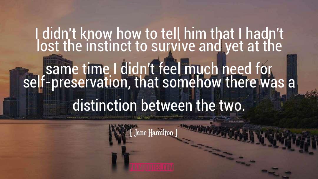 Jane Hamilton Quotes: I didn't know how to