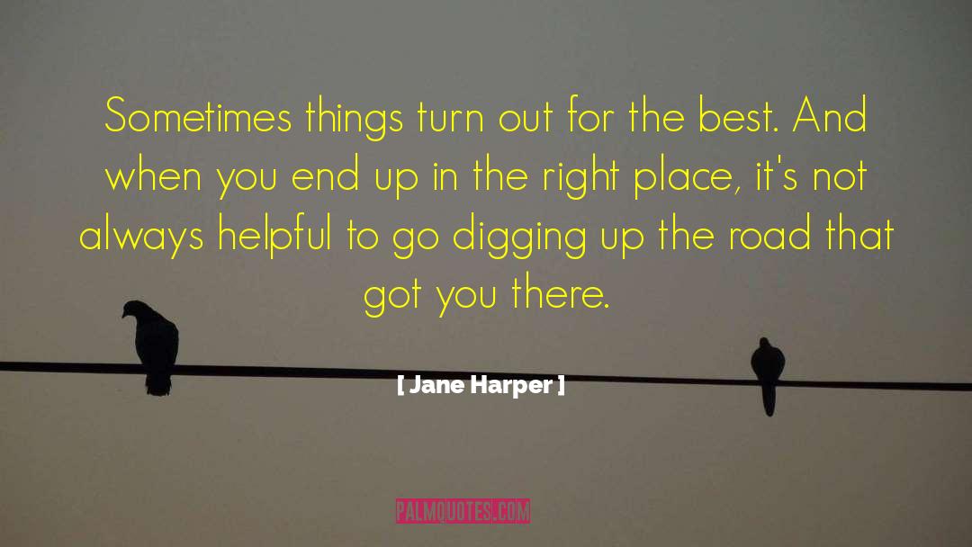 Jane Harper Quotes: Sometimes things turn out for
