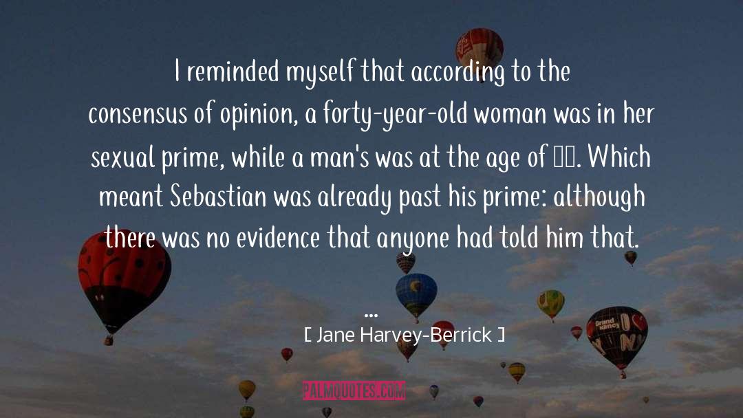 Jane Harvey-Berrick Quotes: I reminded myself that according
