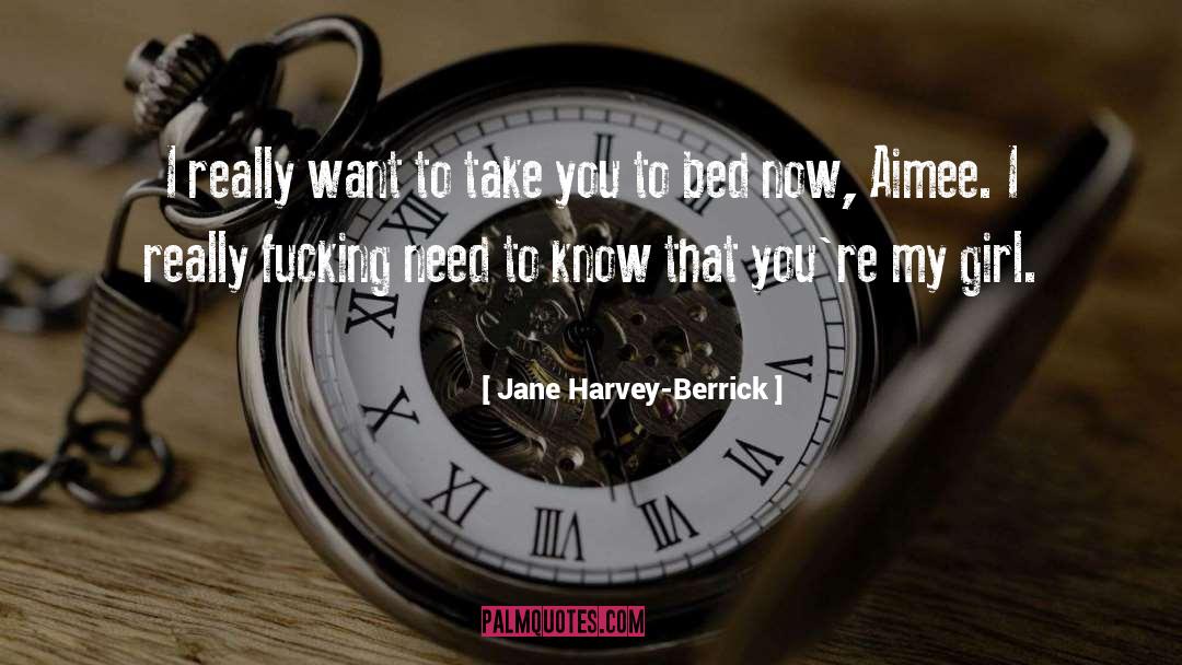 Jane Harvey-Berrick Quotes: I really want to take