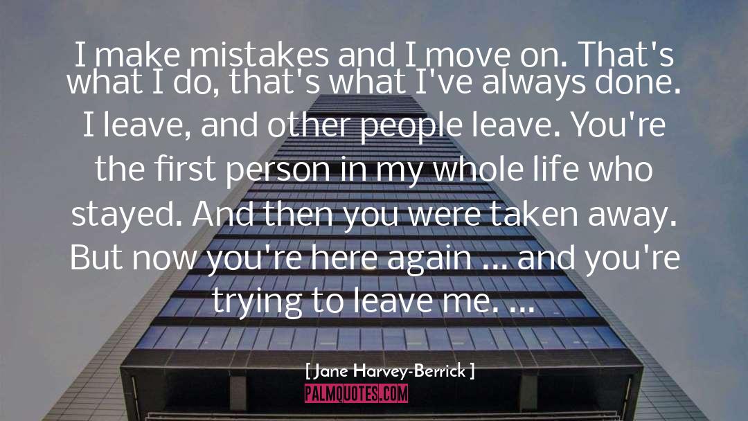 Jane Harvey-Berrick Quotes: I make mistakes and I