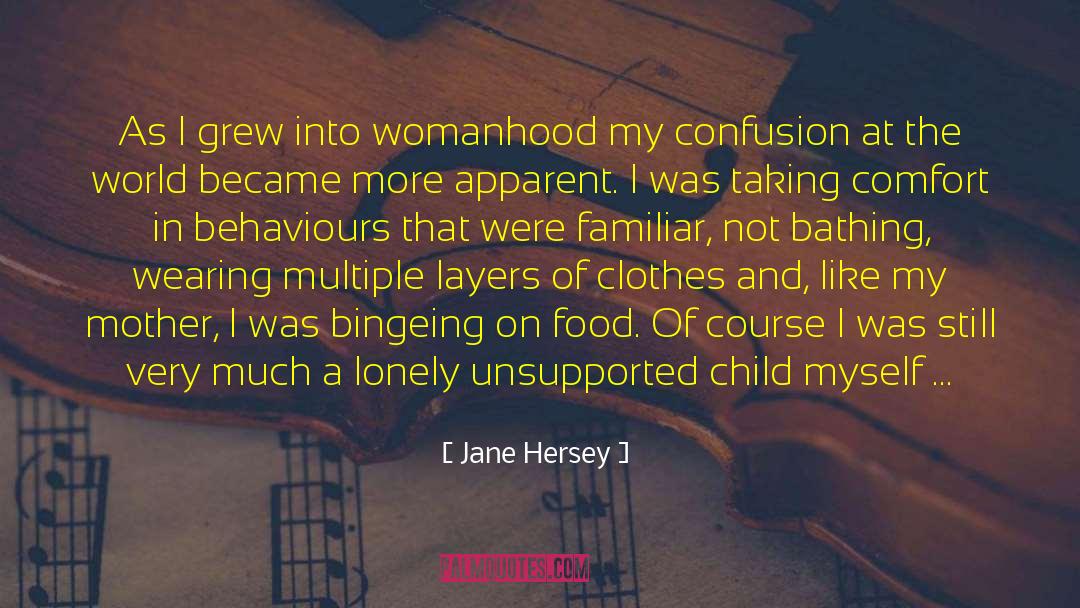 Jane Hersey Quotes: As I grew into womanhood