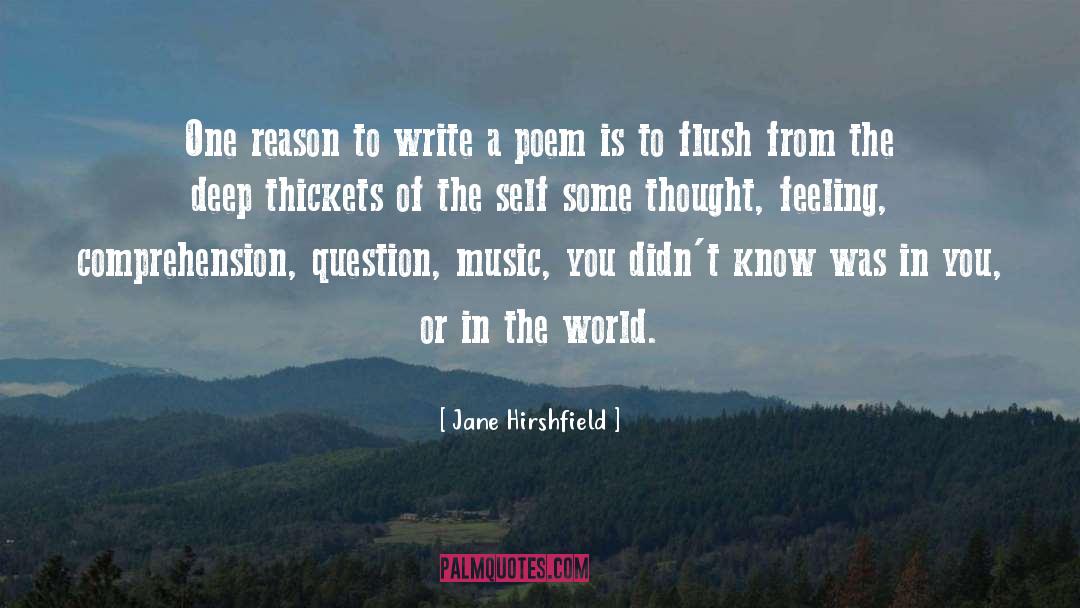 Jane Hirshfield Quotes: One reason to write a