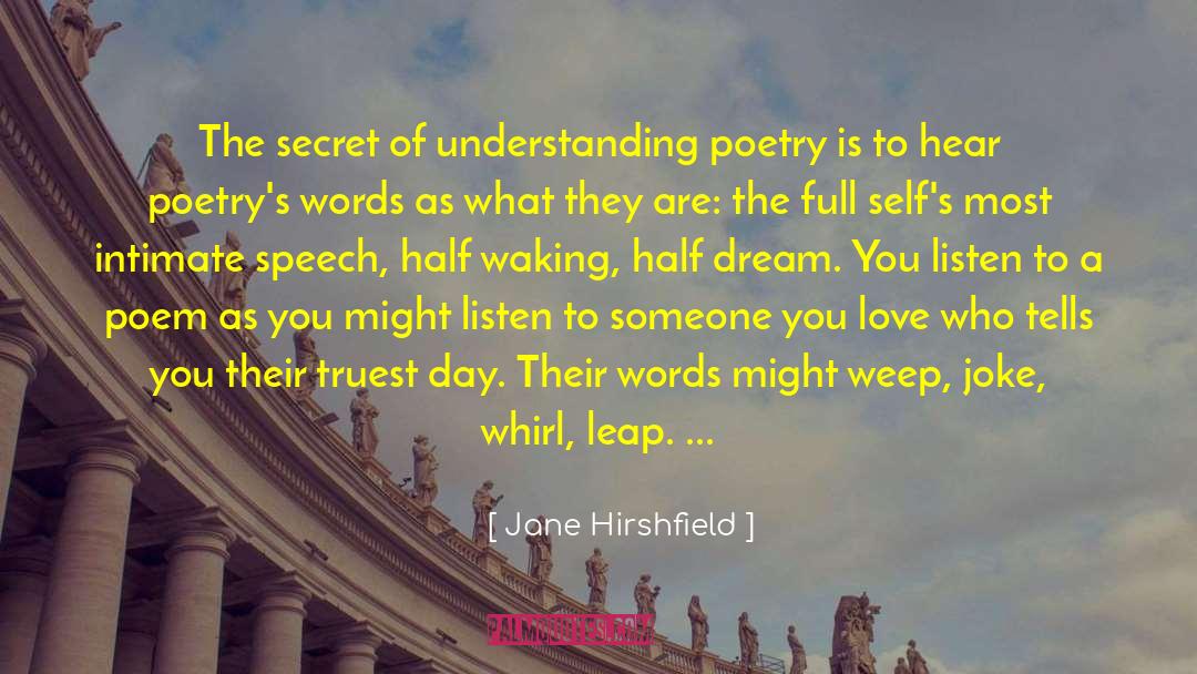 Jane Hirshfield Quotes: The secret of understanding poetry