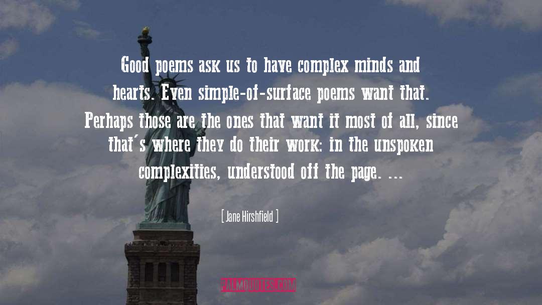 Jane Hirshfield Quotes: Good poems ask us to