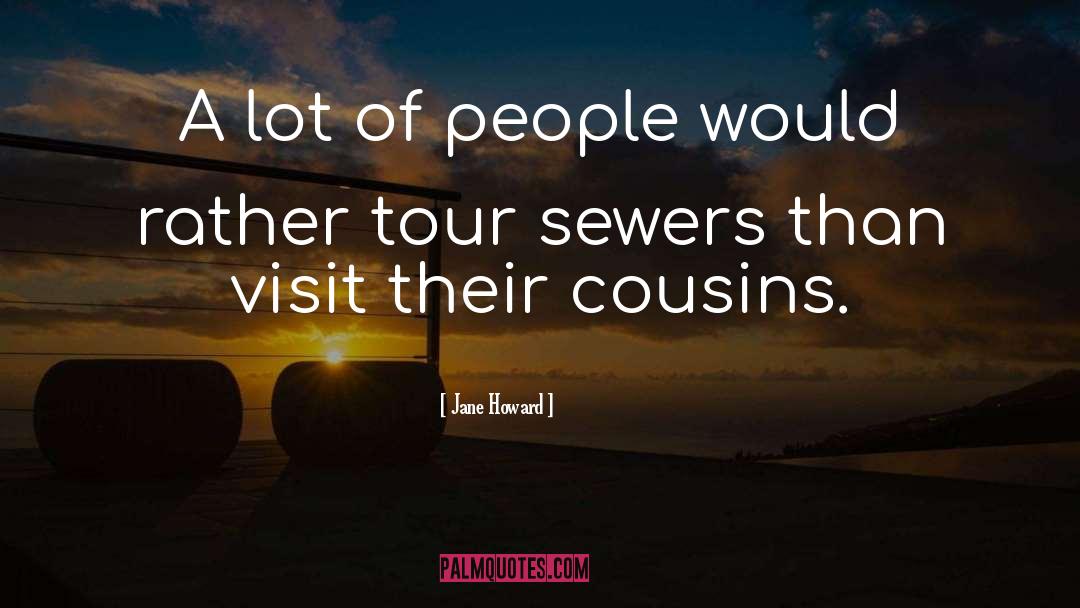 Jane Howard Quotes: A lot of people would