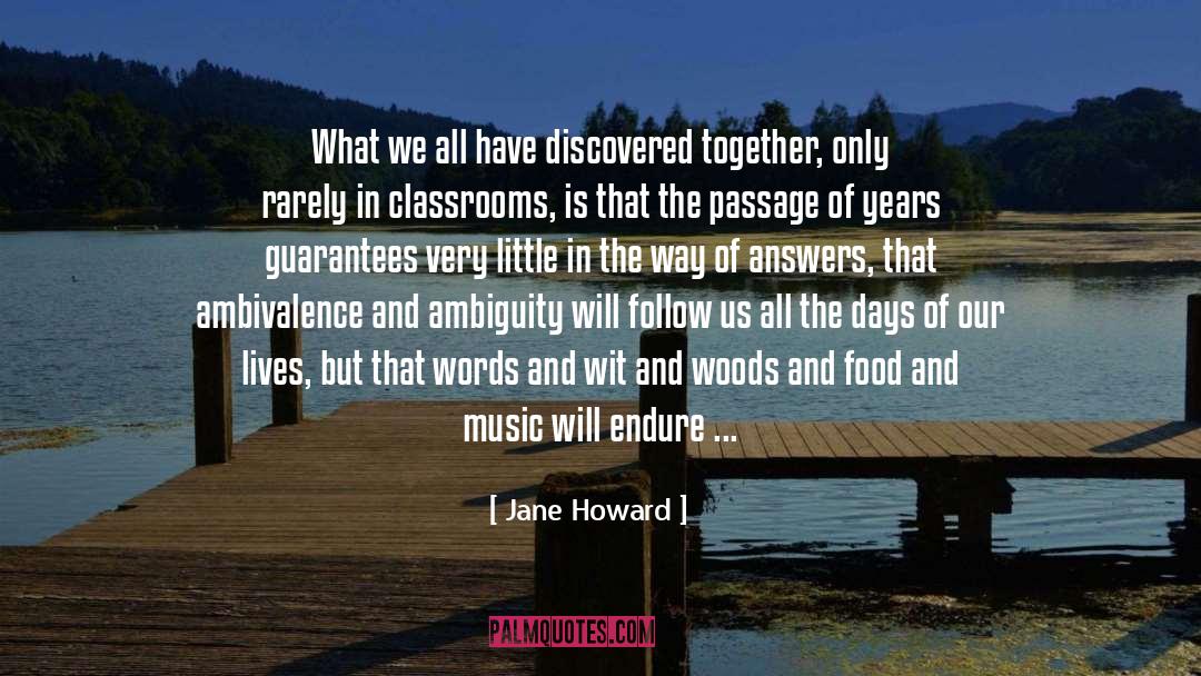 Jane Howard Quotes: What we all have discovered