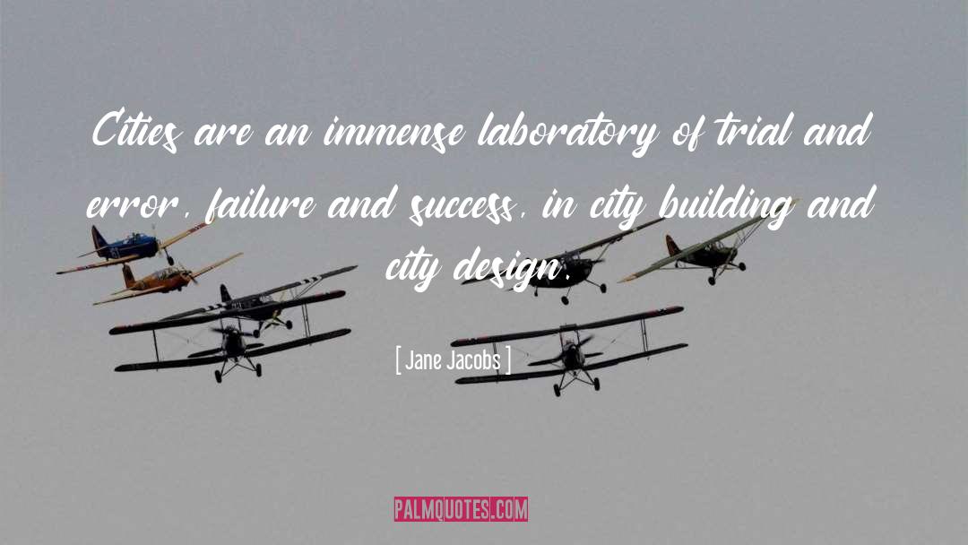 Jane Jacobs Quotes: Cities are an immense laboratory