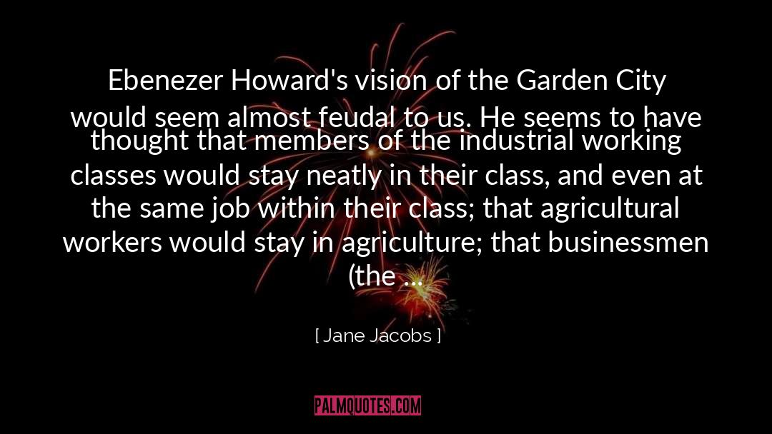 Jane Jacobs Quotes: Ebenezer Howard's vision of the